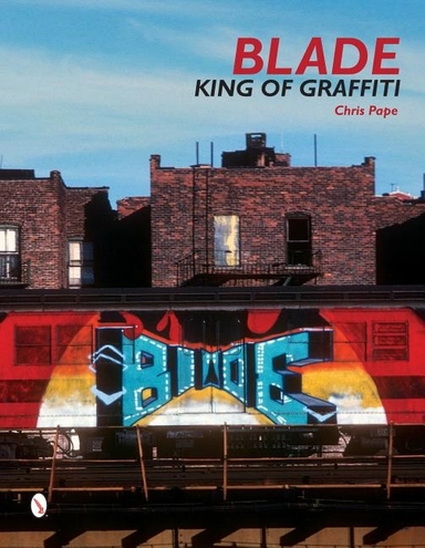 Blade - king of graffiti; Blade; 2014