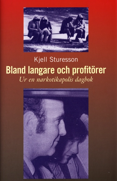 Bland langare och profitörer. Ur en narkotikapolis dagbok; Kjell Sturesson; 2004