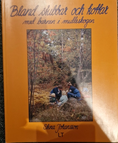 Bland stubbar och kottar : med barnen i mulleskogen