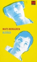 Blåögd; Mats Berggren; 2005
