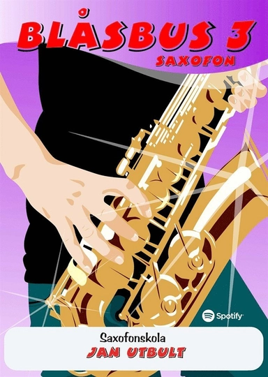 Blåsbus 3 saxofon : saxofonskola; Jan Utbult; 2005