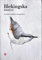 Blekingska dialektord; Carl-Erik Lundbladh, Ingrid Reiz; 2018