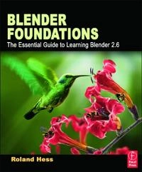 Blender Foundations; Hess, Roland; 2010