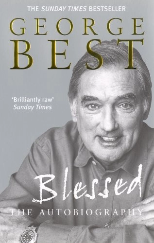 Blessed : the autobiography; George Best; 2002
