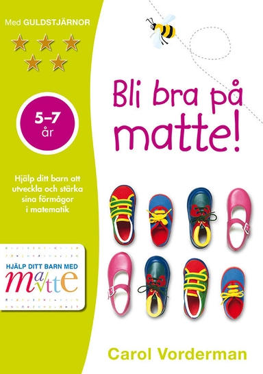 Bli bra på matte! 5-7 år; Carol Vorderman; 2017