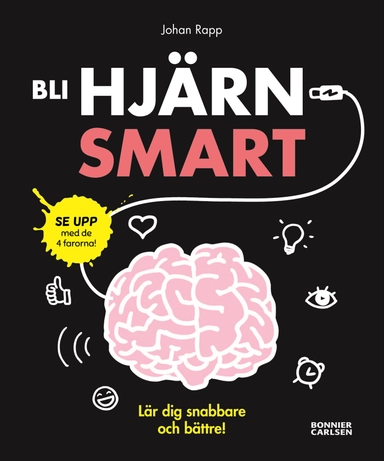 Bli hjärnsmart : plugga snabbare och bättre!; Johan Rapp; 2017
