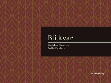 Bli kvar; Magdalena Ljunggren, Cecilia Holmberg; 2020