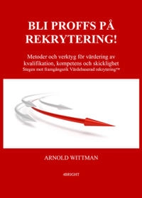 BLI PROFFS PÅ REKRYTERING!; Arnold Wittman; 2019