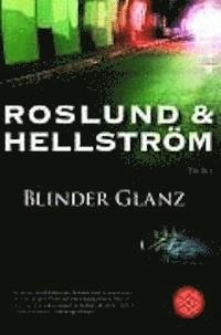 Blinder Glanz : Thriller; Anders Roslund, Börge Hellström, Gabriele Haefs; 2009
