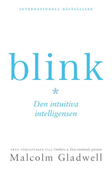 Blink : den intuitiva intelligensen; Malcolm Gladwell; 2019