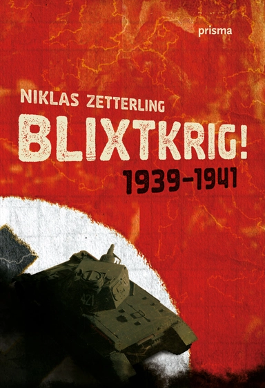 Blixtkrig! : 1939-1941; Niklas Zetterling; 2008