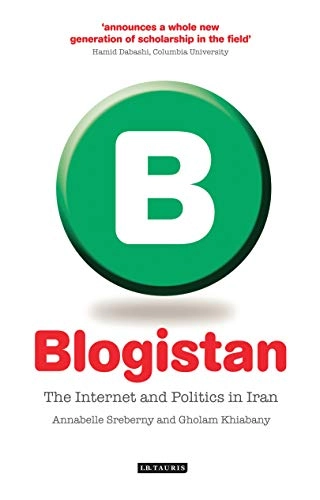 Blogistan : the Internet and politics in Iran; Annabelle Sreberny; 2010