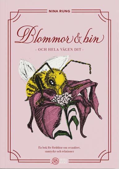 Blommor och bin - och hela vägen dit; Nina Rung, Inti Chavez Perez; 2024