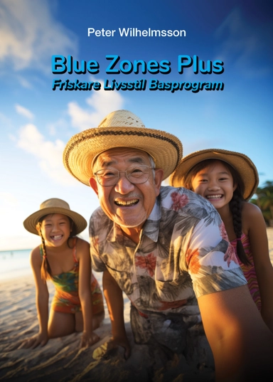 Blue zones plus : friskare livsstil basprogram; Peter Wilhelmsson; 2024
