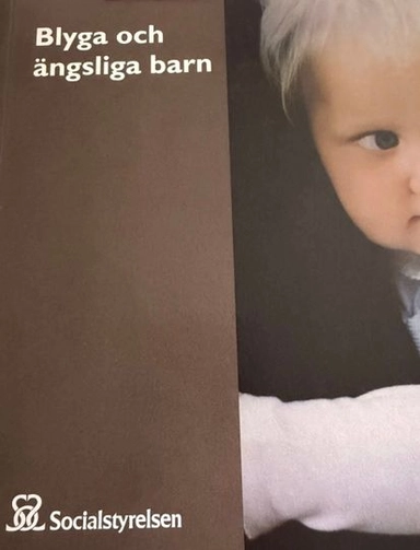 Blyga och ängsliga barn; Sverige. Socialstyrelsen, Sverige. Medicinalstyrelsen; 2010