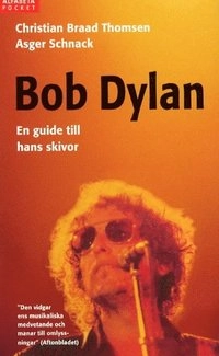 Bob Dylan-en guide till hans skivor; C Braad Thomsen; 2002