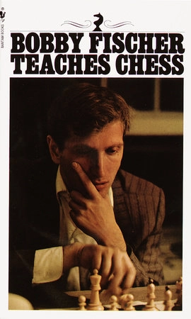 Bobby Fischer Teaches Chess; Bobby Fischer; 1982