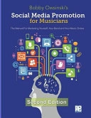 Bobby Oswinski's social media promotion for musicians : the manual for marketing yourself, your band, and your music online; Bobby Owsinski; 2017