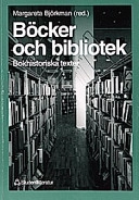 Böcker och bibliotek; Margareta Björkman; 1998