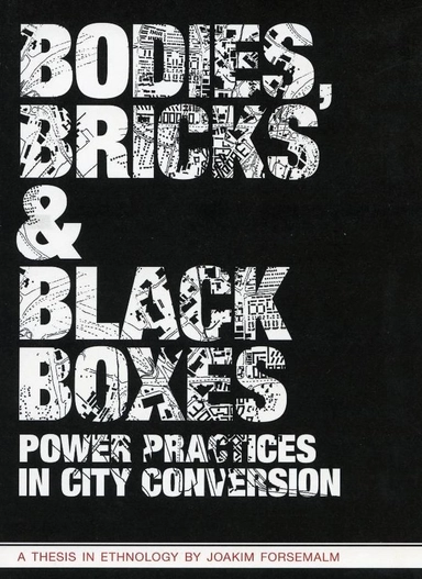Bodies, bricks & black boxes : power practices in city conversion