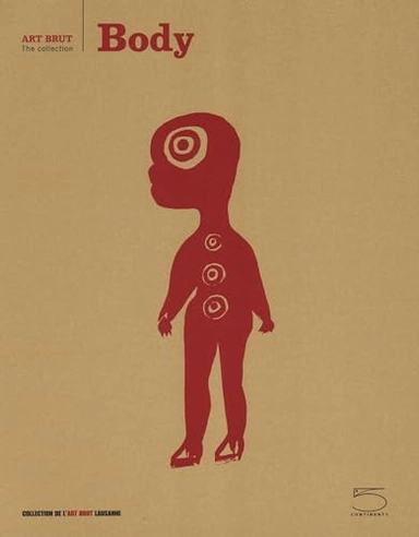 Body; Anic Zanzi, Pauline Mack, Jessica Mondego, Julian Comoy, Switzerland) Collection de l'art brut (Lausanne; 2017