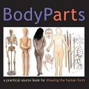 Body parts : a visual sourcebook for drawing the human body; Simon Jennings; 2007