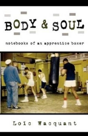 Body & soul : notebooks of an apprentice boxer