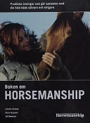 Boken om horsemanship : [praktiska övningar som gör samvaron med din häst både säkrare och roligare]; Lisbeth Johnson; 2002