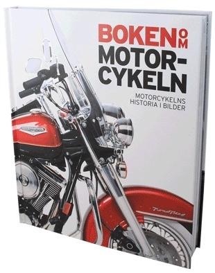 Boken om motorcykeln : motorcykelns historia i bilder; Jemima Dunne; 2012