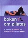 Boken om Pilates : så förbättrar du muskelton och rörlighet och blir samtidigt starkare; Joyce Gavin; 2006