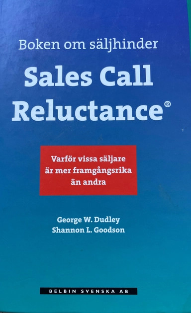 Boken om säljhinder Sales Call Reluctance; George W Dudley, Shannon L Goodson; 2002