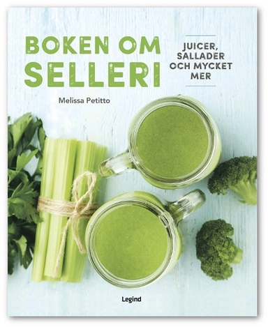 Boken om selleri : juicer, sallader och mycket mer; Melissa Petitto; 2020