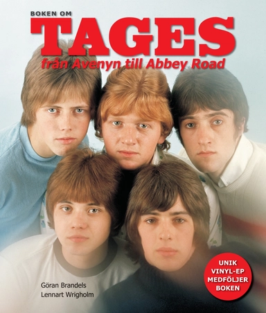 Boken om Tages : från Avenyn till Abbey Road; Göran Brandels, Lennart Wrigholm; 2012