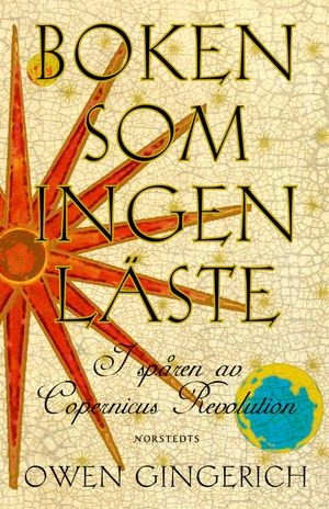 Boken som ingen läste : i spåren av Copernicus revolution