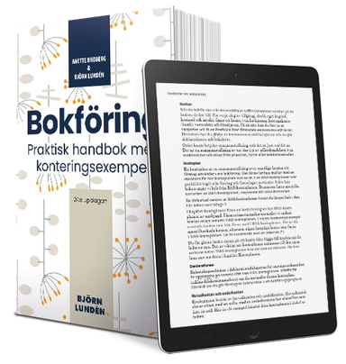 Bokföring : praktisk handbok med konteringsexempel; Anette Broberg, Björn Lundén; 2021