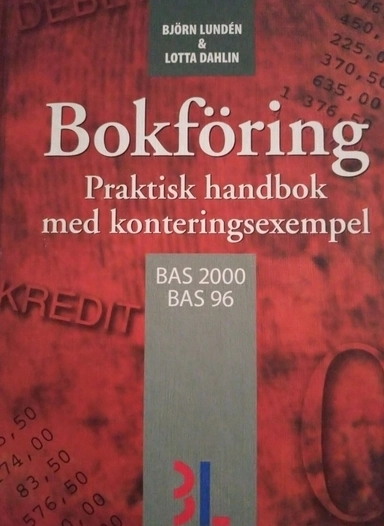 Bokföring : praktisk handbok med konteringsexempel : [BAS 2000, BAS 96]; Björn Lundén; 2003