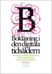 Bokläsning i den digitala tidsåldern. Aktuella undersökningar från Nordicom och SOM-institutet