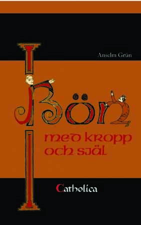 Bön med kropp och själ; Anselm Grün; 2003