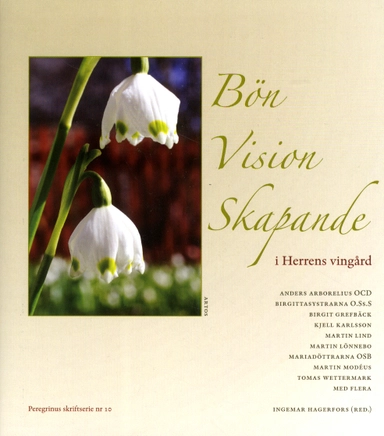 Bön vision skapande :  i herrens vingård; Ingemar Hagerfors; 2012