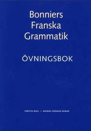 Bonniers Franska Grammatik Övningsbok 