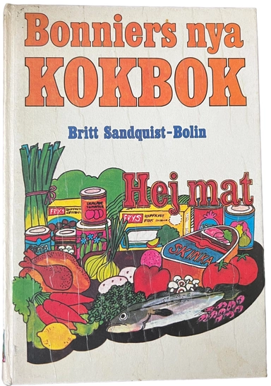 Bonniers nya kokbok : hej mat; Britt Sandquist-Bolin; 1982