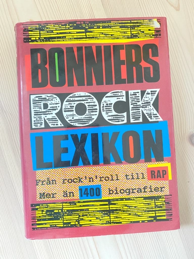 Bonniers rocklexikon : från rock'n'roll till rap : [mer än 1400 biografier]; Jan Sneum; 1993