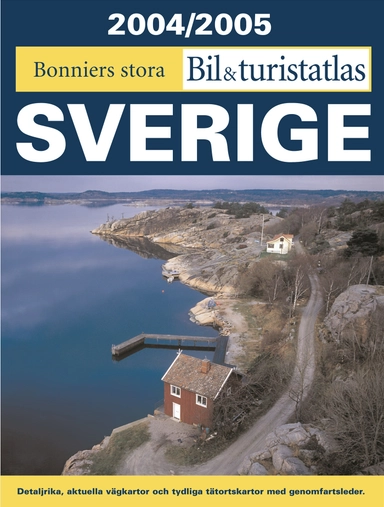 Bonniers stora bil- & turistatlas Sverige 2004/2005; Kerstin Nord; 2004