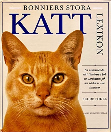 Bonniers stora kattlexikon; Bruce Fogle; 1999
