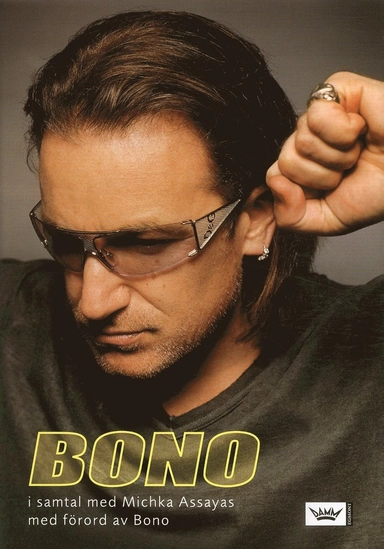 Bono : i samtal med Michka Assayas; Michka Assayas; 2006