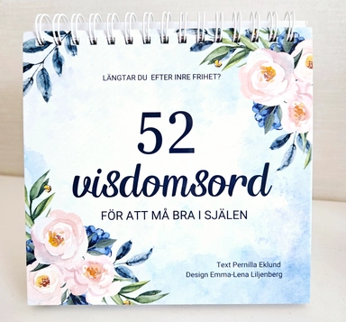 Bordskalender 52 veckor - visdomsord; Pernilla Eklund, Emma-Lena Liljenberg; 2024
