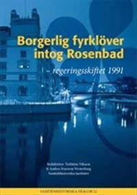 Borgerlig fyrklöver intog Rosenbad : Regeringsskiftet 1991