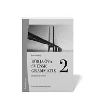 Börja öva svensk grammatik 2 Elevhäfte (10-pack) Digitalt +Tryckt - Basgrammatik för sfi; Helena Thunberg; 2019