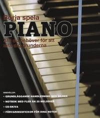 Börja spela piano : allt du behöver för att lära dig grunderna; Nick Freeth; 2011