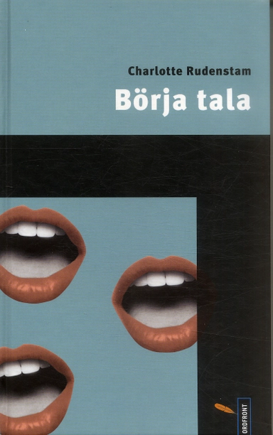 Börja tala; Charlotte Rudenstam; 2005